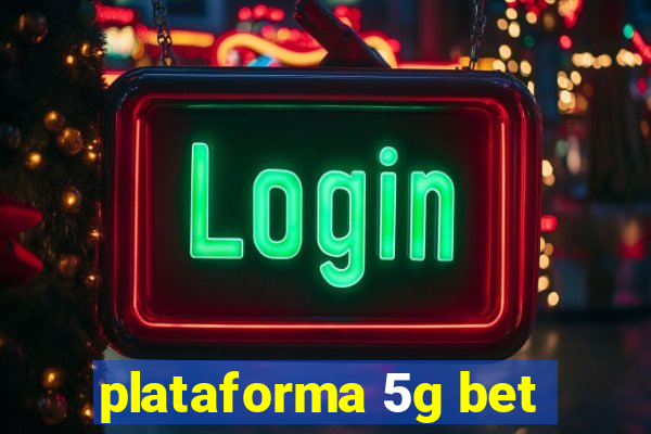 plataforma 5g bet